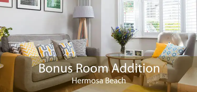 Bonus Room Addition Hermosa Beach